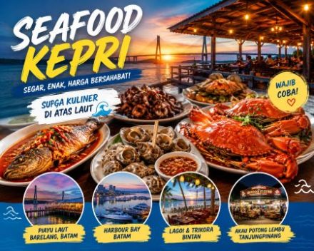 Liburan ke Kepri Belum Lengkap Kalau Belum Coba Seafood Ini! Dijamin Bikin Ketagihan