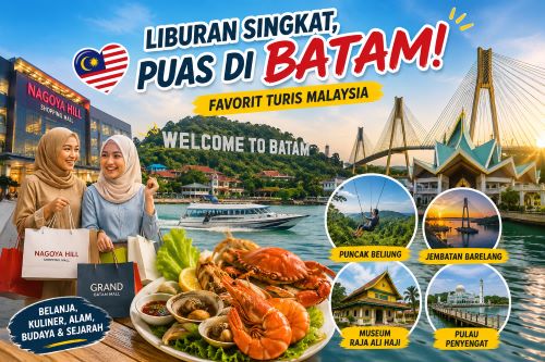 Bukan Cuma Belanja Murah! Ini 10 Destinasi Favorit Turis Malaysia di Batam