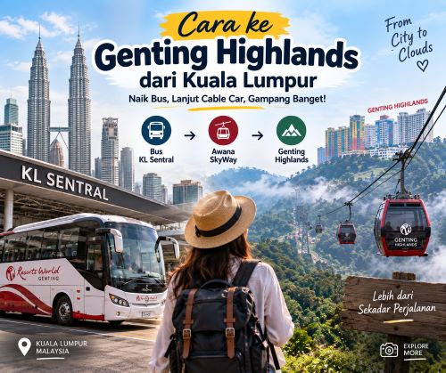 Jangan Salah Arah! Ini Cara Mudah ke Genting Highlands dari Kuala Lumpur