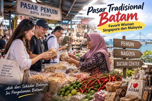 Pasar Tradisional Batam Jadi Incaran Wisman Singapura dan Malaysia, Ini yang Mereka Cari