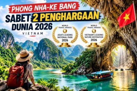 Dua Kali Berturut-turut! Phong Nha-Ke Bang Dinobatkan sebagai Taman Nasional Terbaik Asia 2026