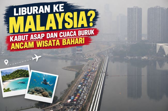 Mau Liburan ke Malaysia? Kabut Asap dan Cuaca Buruk Ancam Wisata Bahari, Simak Tips Amannya!
