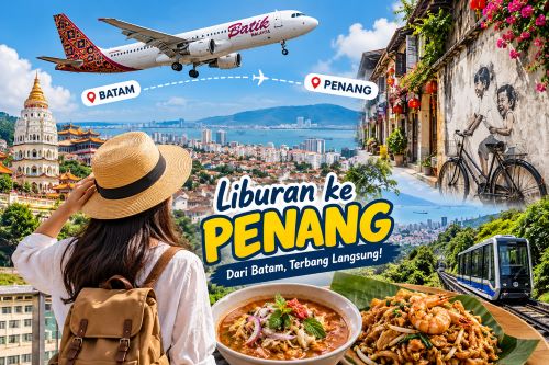 Mulai 18 Oktober 2026, Batam–Penang Terbang Langsung! Bisa Wisata Kuliner dan Jalan-Jalan Tanpa Transit