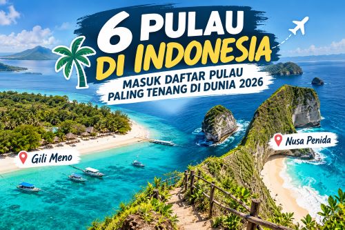 6 Pulau di Indonesia Masuk Daftar Pulau Paling Tenang di Dunia 2026, Ada Gili Meno dan Nusa Penida!