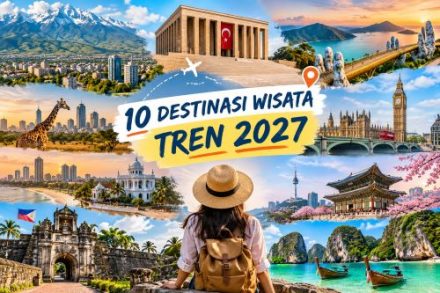 10 Destinasi Wisata yang Bakal Tren pada 2027, Nomor 1 Punya Pegunungan Spektakuler!