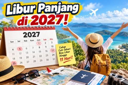 9 Trik Cuti 2027 agar Libur Panjang, Cuma Pakai Sehari Bisa Liburan hingga 11 Hari!